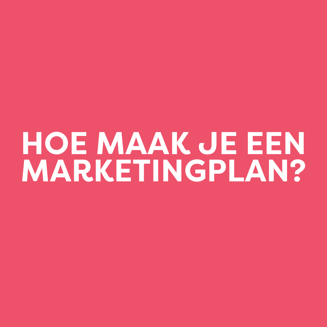 Hoe maak je een marketingplan?